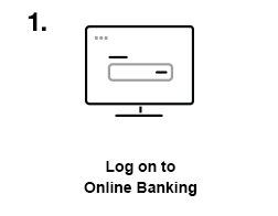 Log on to Online Banking.